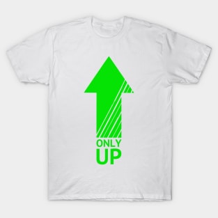 Only up! T-Shirt